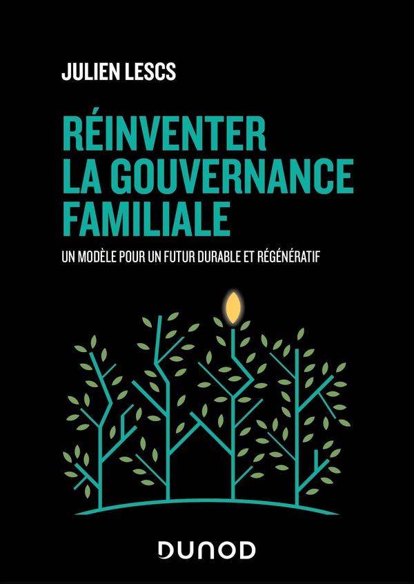 REINVENTER LA GOUVERNANCE FAMILIALE - UN MODELE POUR UN FUTUR DURABLE ET REGENERATIF
