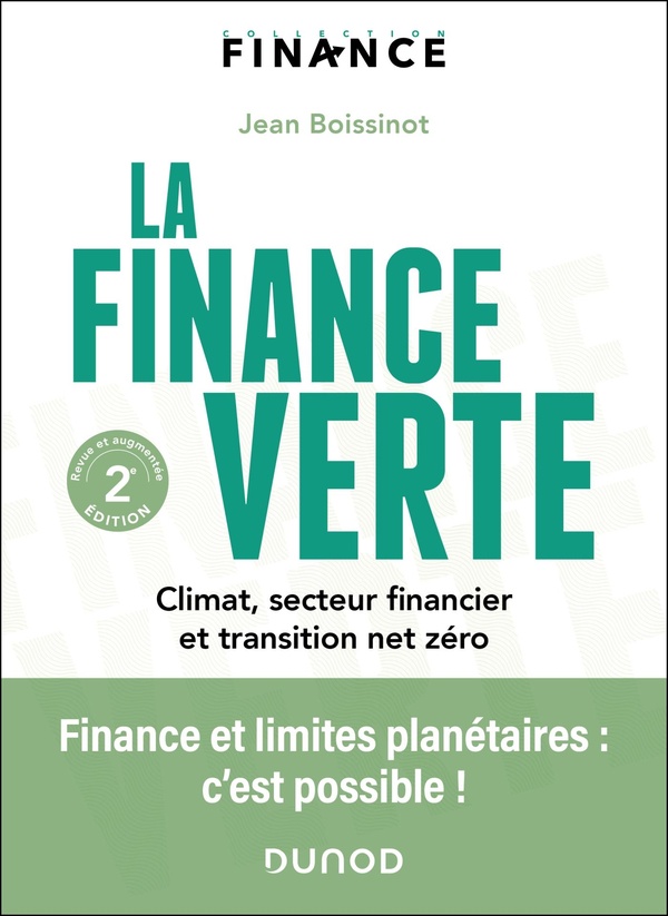 LA FINANCE VERTE - 2E ED. - CLIMAT, SECTEUR FINANCIER ET TRANSITION NET ZERO