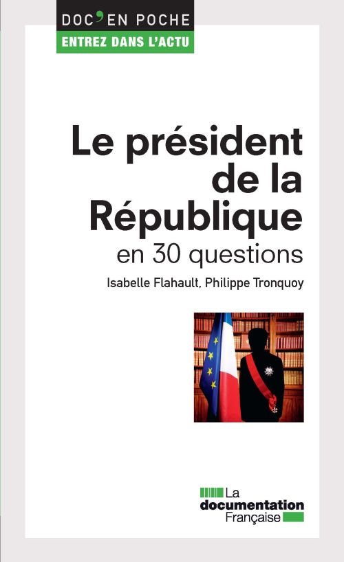 LE PRESIDENT DE LA REPUBLIQUE EN 30 QUESTIONS