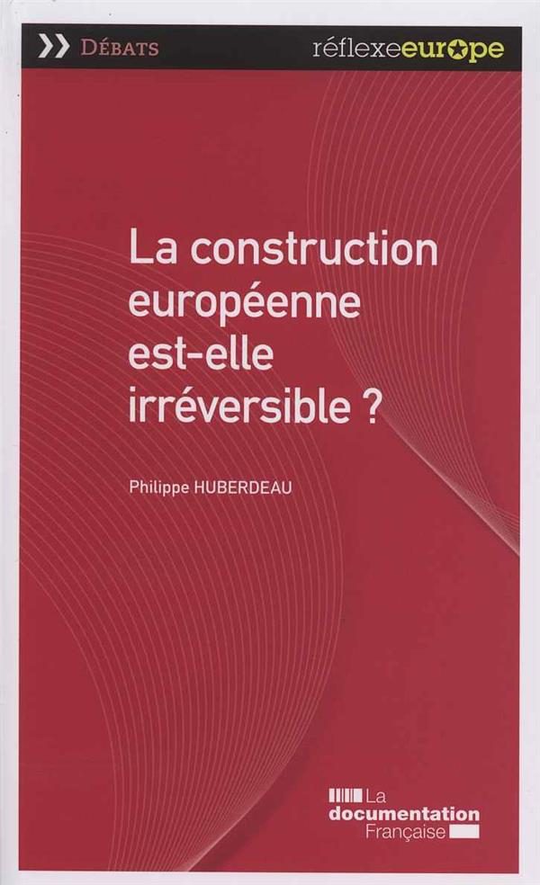 LA CONSTRUCTION EUROPEENNE EST-ELLE IRREVERSIBLE ?