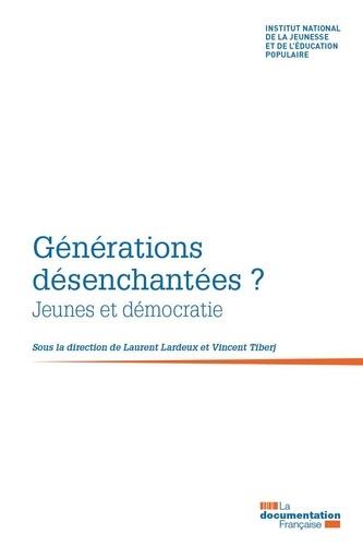 GENERATIONS DESENCHANTEES ? - JEUNES ET DEMOCRATIE