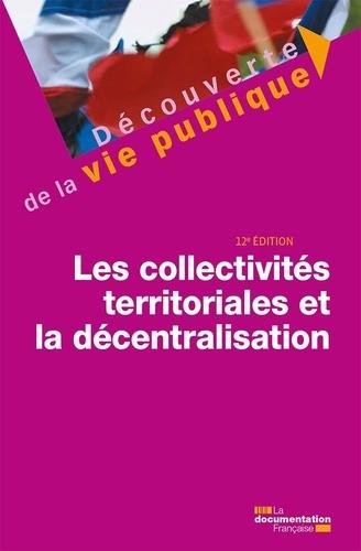 LES COLLECTIVITES TERRITORIALES ET LA DECENTRALISATION - 12 EDITION