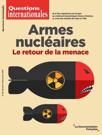 ARMES NUCLEAIRES : LE RETOUR DE LA MENACE - N 128