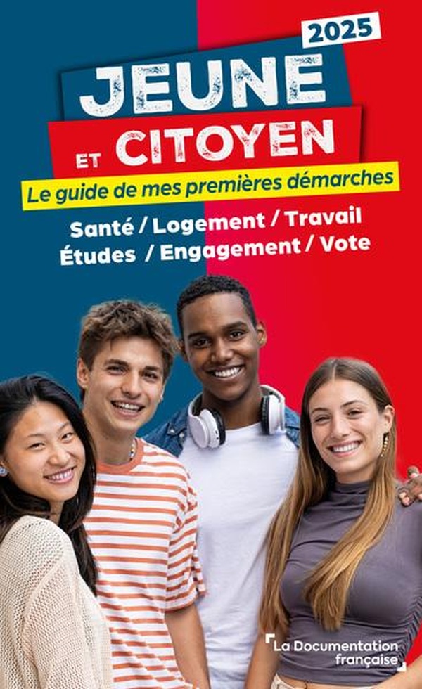 JEUNE ET CITOYEN - LE GUIDE DE MES PREMIERES DEMARCHES