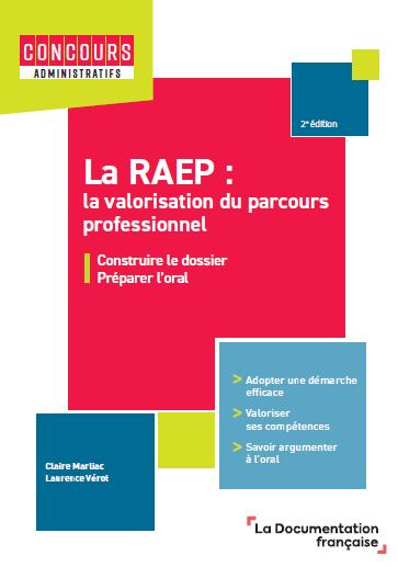 LA RAEP : LA VALORISATION DU PARCOURS PROFESSIONNEL - CONSTRUIRE LE DOSSIER ET PREPARER L'ORAL