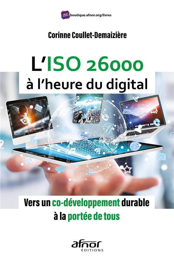 L'ISO 26000 A L'HEURE DU DIGITAL - VERS UN CO-DEVELOPPEMENT DURABLE A LA PORTEE DE TOUS!
