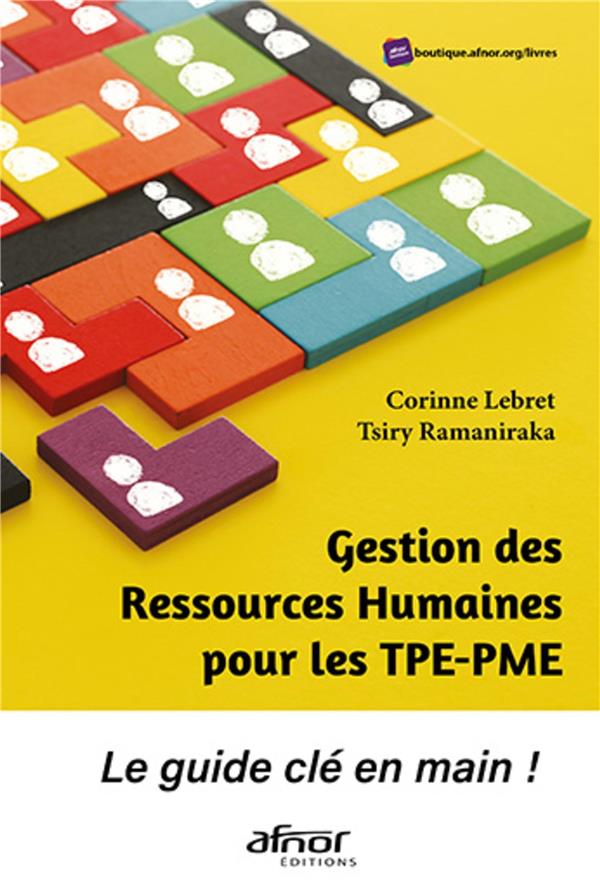 GESTION DES RESSOURCES HUMAINES POUR LES TPE-PME - LE GUIDE CLE EN MAIN !