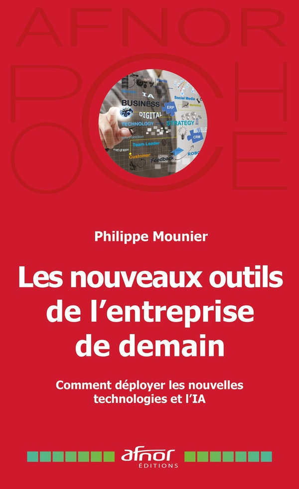 LES NOUVEAUX OUTILS DE L'ENTREPRISE DE DEMAIN - COMMENT DEPLOYER LES NOUVELLES TECHNOLOGIES ET L'IA