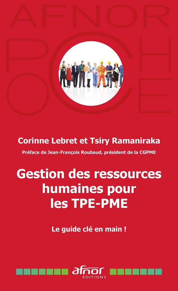 GESTION DES RESSOURCES HUMAINES POUR LES TPE-PME - LE GUIDE CLES EN MAIN !