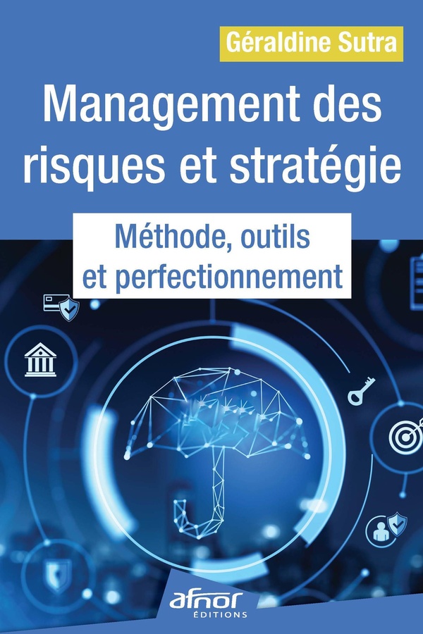 MANAGEMENT DES RISQUES ET STRATEGIE : METHODE, OUTILS ET PERFECTIONNEMENT