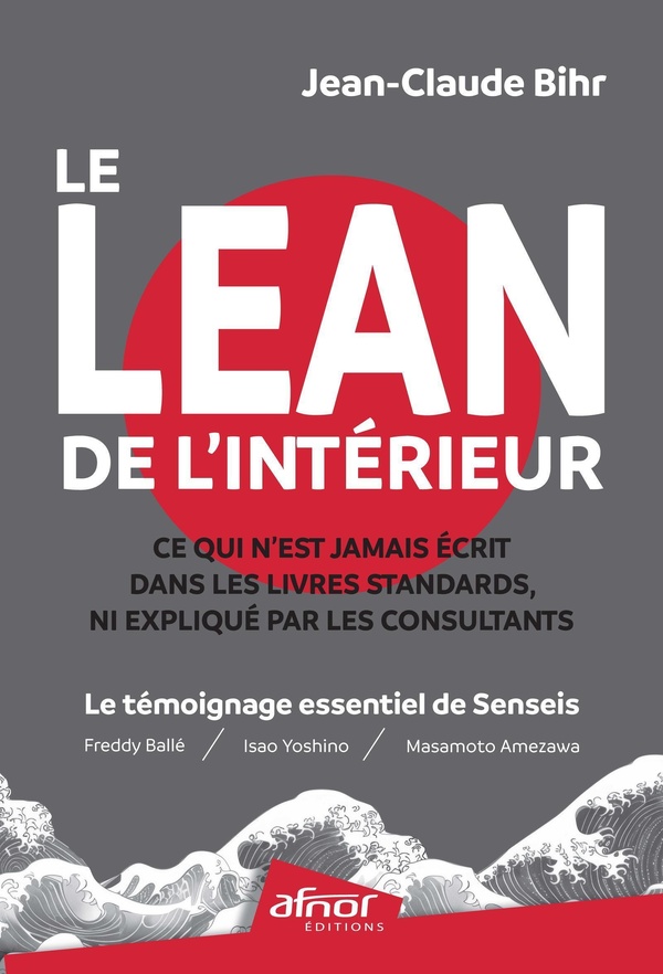 LE LEAN DE L'INTERIEUR - CE QUI N'EST JAMAIS ECRIT DANS LES LIVRES STANDARDS, NI EXPLIQUE PAR LES CO