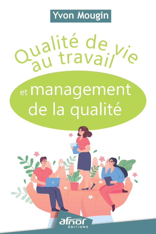 QUALITE DE VIE AU TRAVAIL ET MANAGEMENT DE LA QUALITE