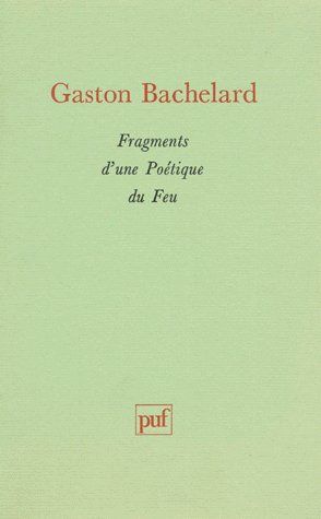 FRAGMENTS D'UNE POETIQUE DU FEU