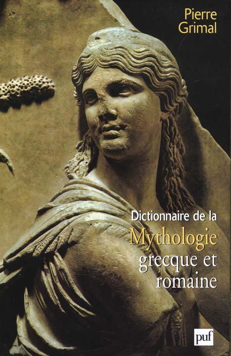 DICTIONNAIRE DE LA MYTHOLOGIE GRECQUE ET ROMAINE