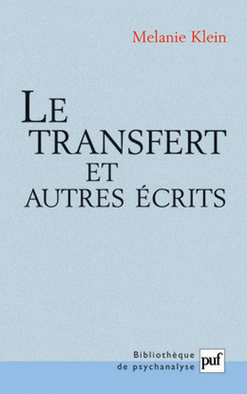 LE TRANSFERT ET AUTRES ECRITS - INEDITS DE MELANIE KLEIN. TEXTES TRADUITS DE L'ANGLAIS PAR CLAUDE VI
