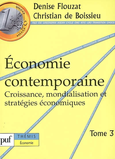 ECONOMIE CONTEMPORAINE. TOME 3 - CROISSANCE, MONDIALISATION ET STRATEGIES ECONOMIQUES