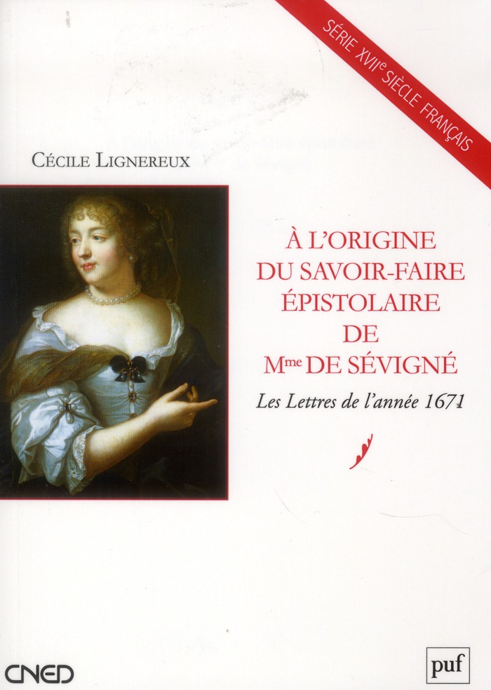 A L'ORIGINE DU SAVOIR-FAIRE EPISTOLAIRE DE MME DE SEVIGNE - LES LETTRES DE L'ANNEE 1671