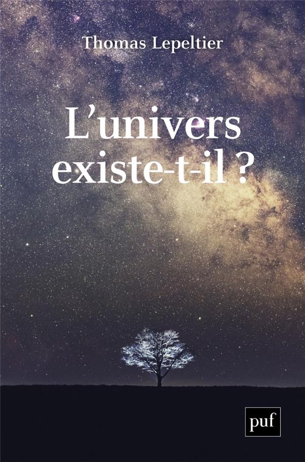 L'UNIVERS EXISTE-T-IL ?