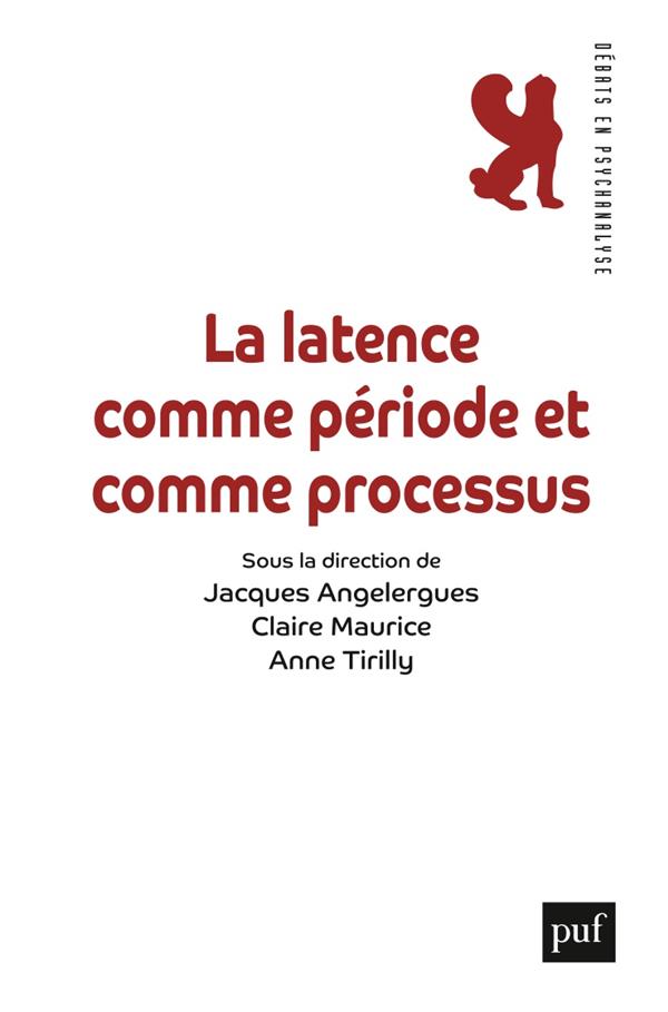 LA LATENCE COMME PERIODE ET COMME PROCESSUS