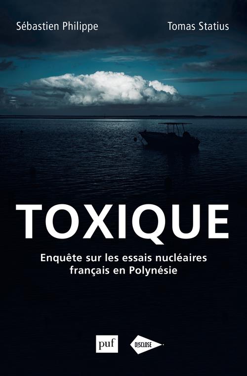 TOXIQUE - ENQUETE SUR LES ESSAIS NUCLEAIRES FRANCAIS EN POLYNESIE