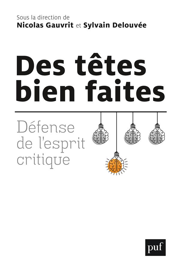 DES TETES BIEN FAITES - DEFENSE DE L'ESPRIT CRITIQUE