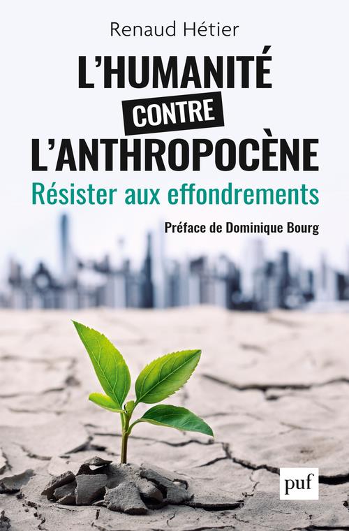 L'HUMANITE CONTRE L'ANTHROPOCENE - RESISTER AUX EFFONDREMENTS
