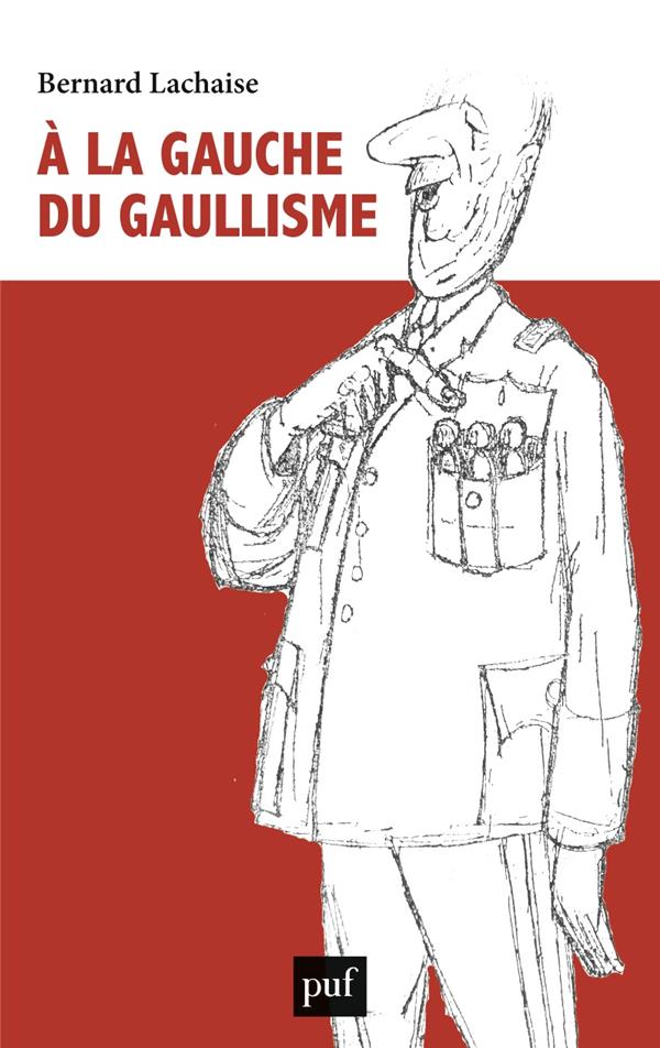 A LA GAUCHE DU GAULLISME