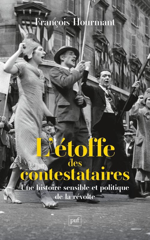 L'ETOFFE DES CONTESTATAIRES - UNE HISTOIRE SENSIBLE ET POLITIQUE DE LA REVOLTE