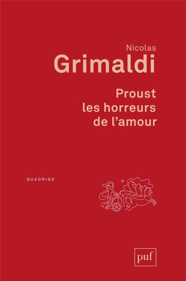 PROUST, LES HORREURS DE L'AMOUR