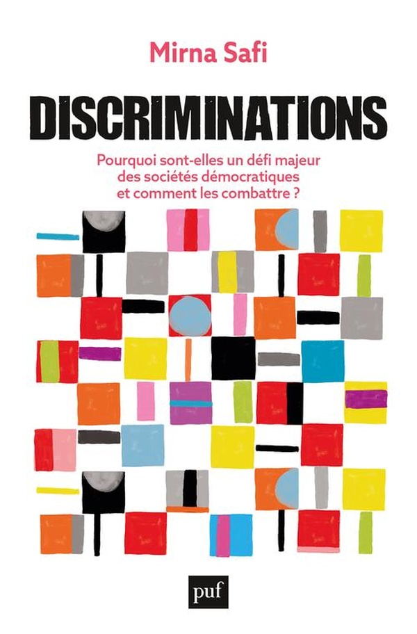 DISCRIMINATIONS - POURQUOI SONT-ELLES UN DEFI MAJEUR DES SOCIETES DEMOCRATIQUES ET COMMENT LES COMBA