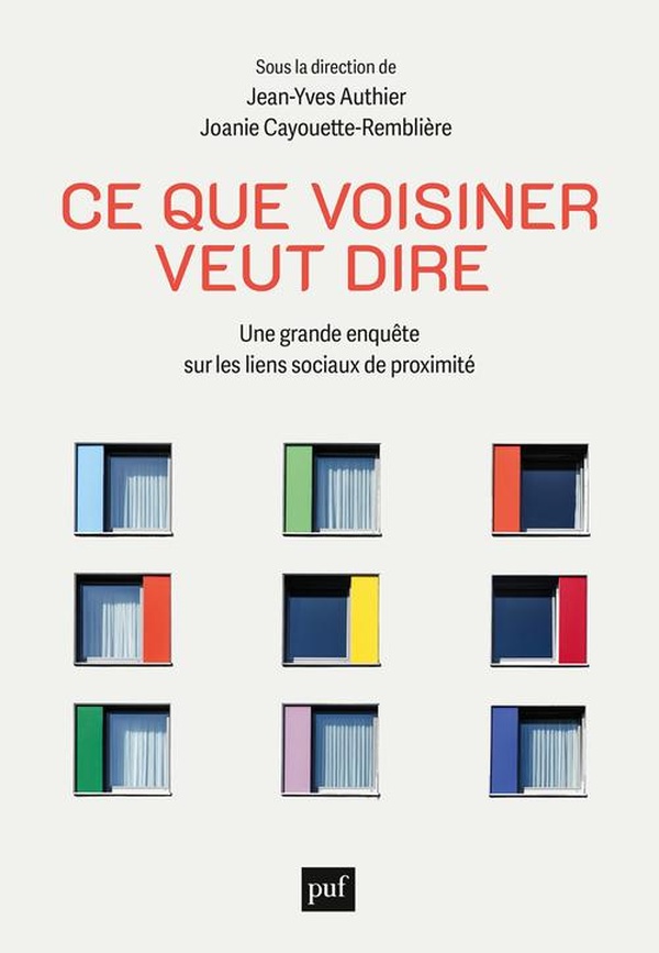 CE QUE VOISINER VEUT DIRE - UNE GRANDE ENQUETE SUR LES LIENS SOCIAUX DE PROXIMITE