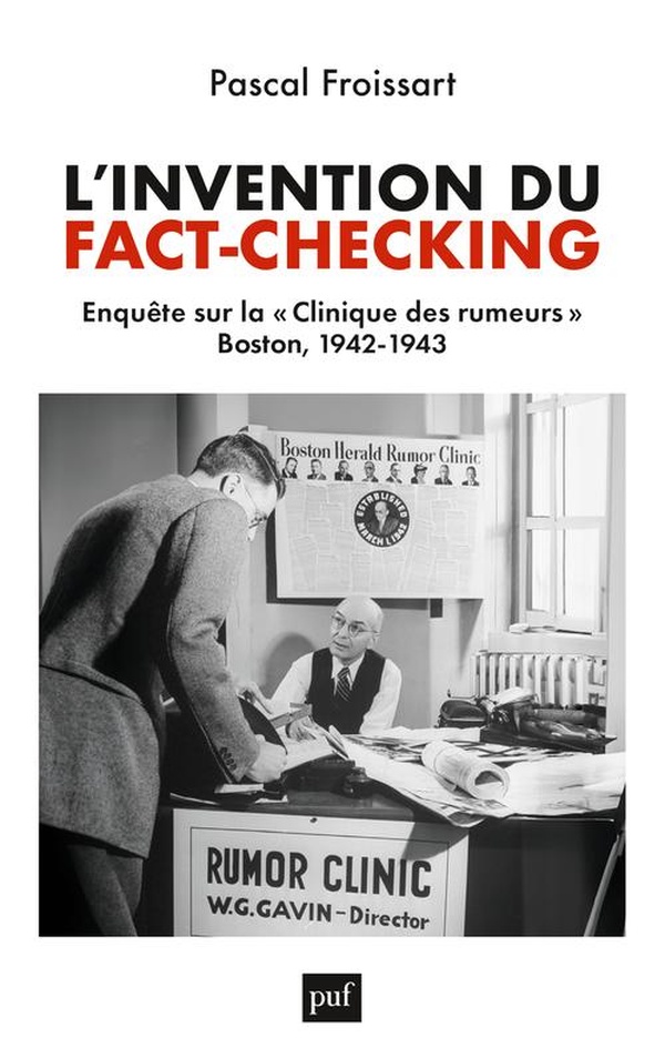 L'INVENTION DU FACT-CHECKING - ENQUETE SUR LA  CLINIQUE DES RUMEURS  , BOSTON, 1942-1943