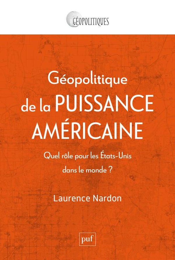 GEOPOLITIQUE DE LA PUISSANCE AMERICAINE