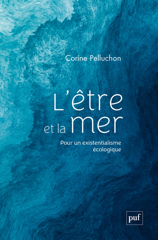 L'ETRE ET LA MER - POUR UN EXISTENTIALISME ECOLOGIQUE