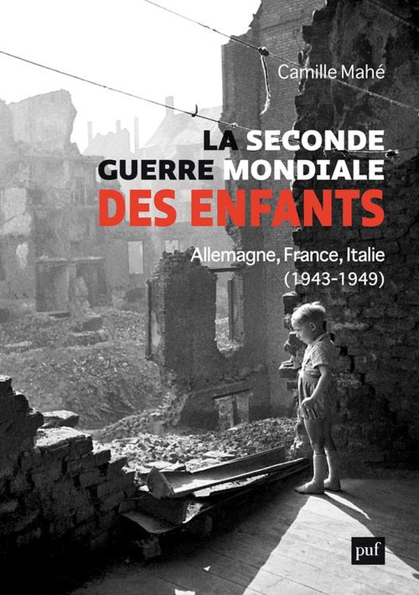 LA SECONDE GUERRE MONDIALE DES ENFANTS - ALLEMAGNE, FRANCE, ITALIE, 1943-1949