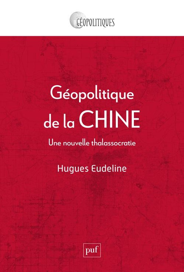 GEOPOLITIQUE DE LA CHINE - UNE NOUVELLE THALASSOCRATIE