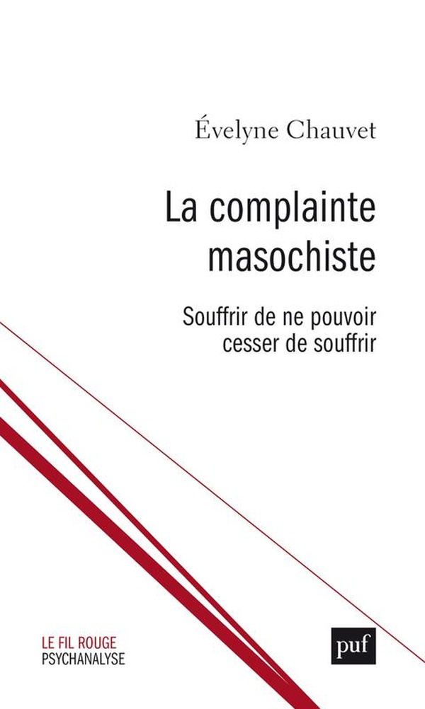 LA COMPLAINTE MASOCHISTE - SOUFFRIR DE NE POUVOIR CESSER DE SOUFFRIR