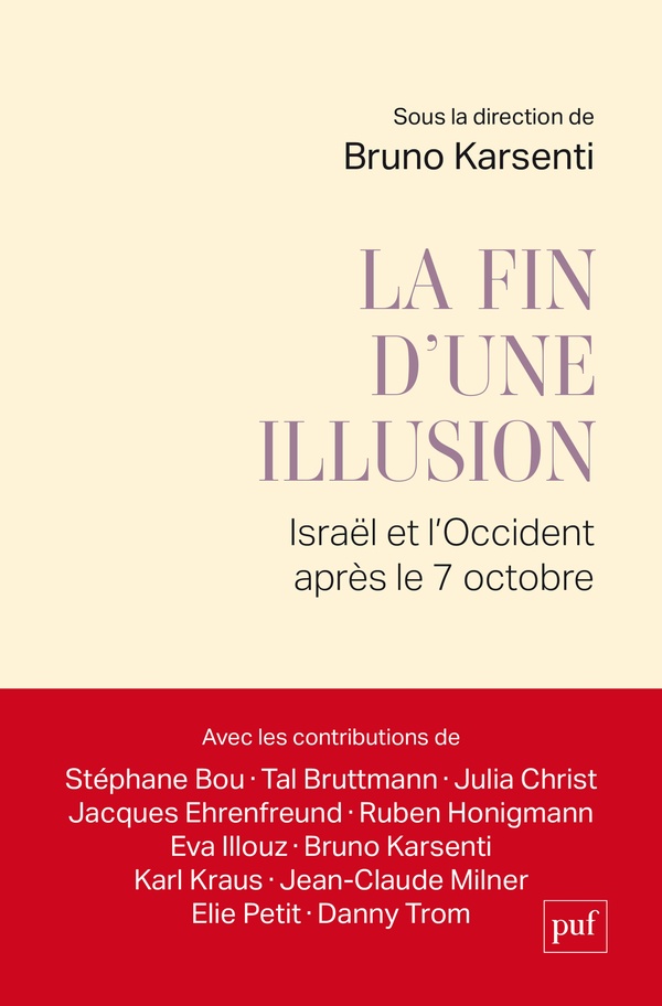 LA FIN D'UNE ILLUSION - ISRAEL ET L'OCCIDENT APRES LE 7 OCTOBRE