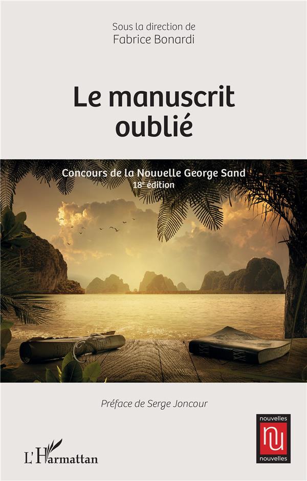 LE MANUSCRIT OUBLIE - CONCOURS DE LA NOUVELLE GEORGE SAND - 18E EDITION