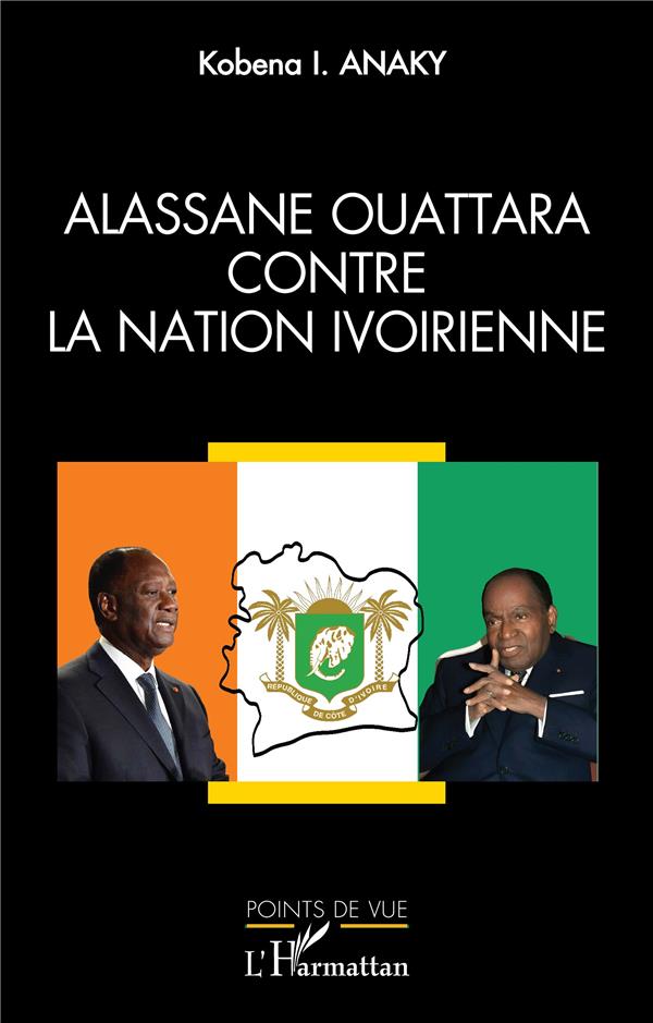 ALASSANE OUATTARA CONTRE LA NATION IVOIRIENNE