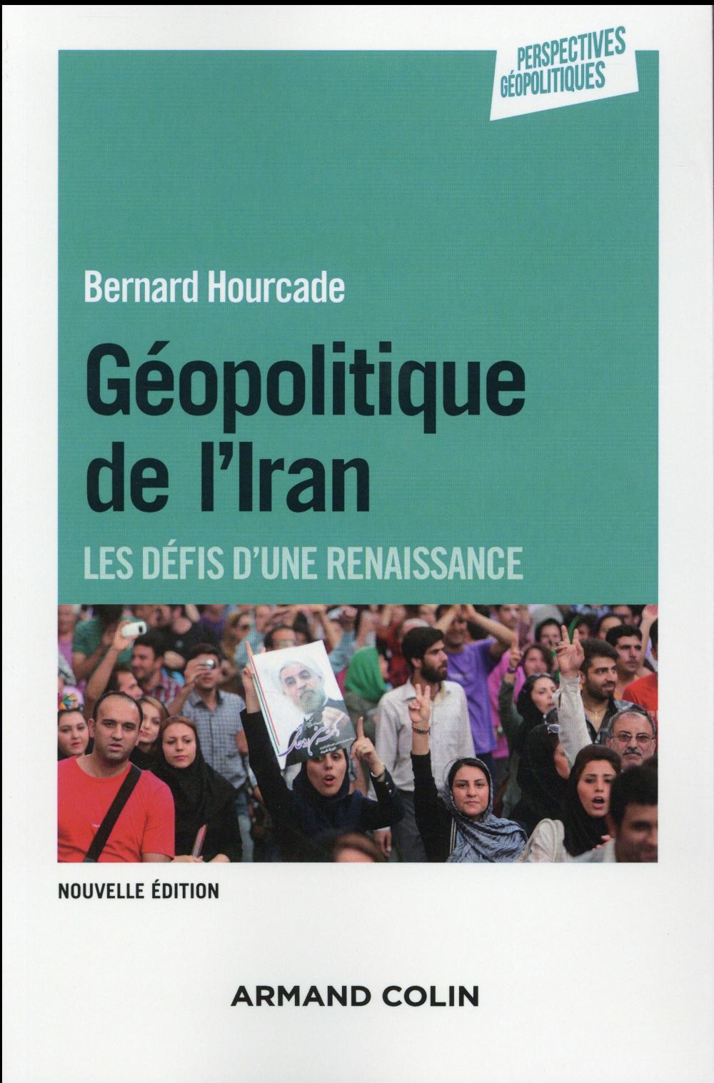 GEOPOLITIQUE DE L'IRAN - 2E ED. - LES DEFIS D'UNE RENAISSANCE