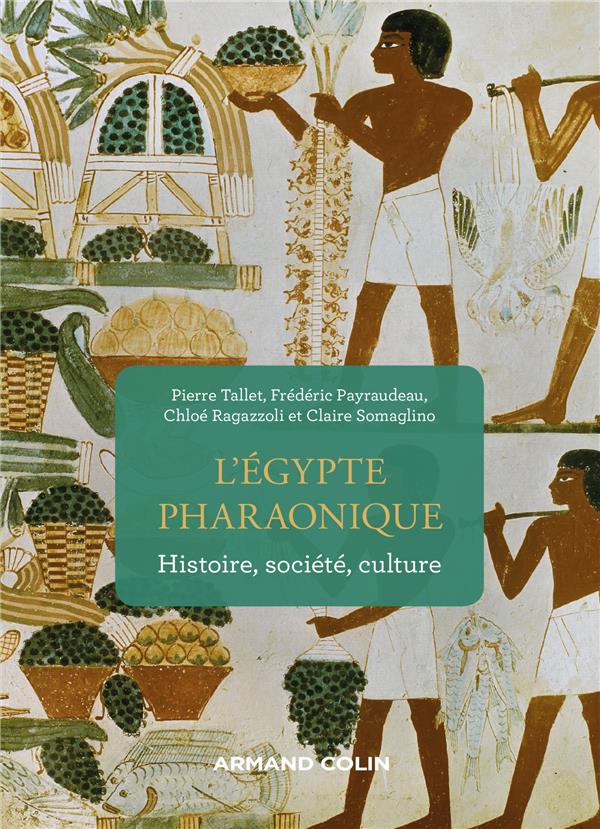 L'EGYPTE PHARAONIQUE - HISTOIRE, SOCIETE, CULTURE