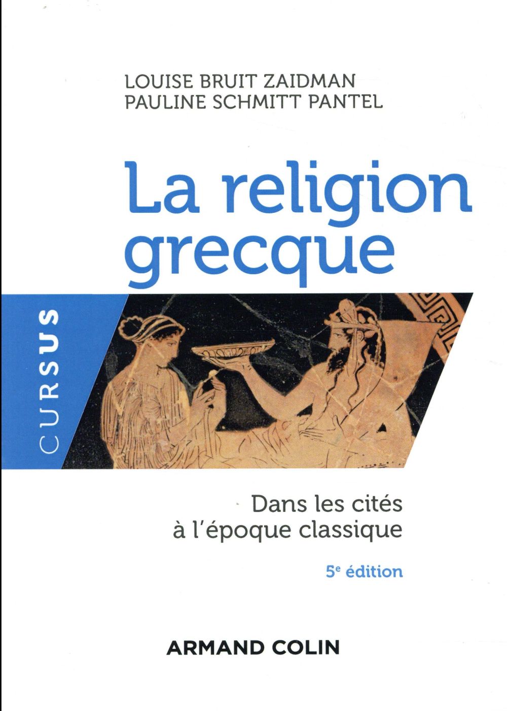 LA RELIGION GRECQUE - 5E ED. - DANS LES CITES A L'EPOQUE CLASSIQUE