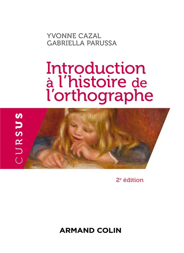 INTRODUCTION A L'HISTOIRE DE L'ORTHOGRAPHE - 2E ED.