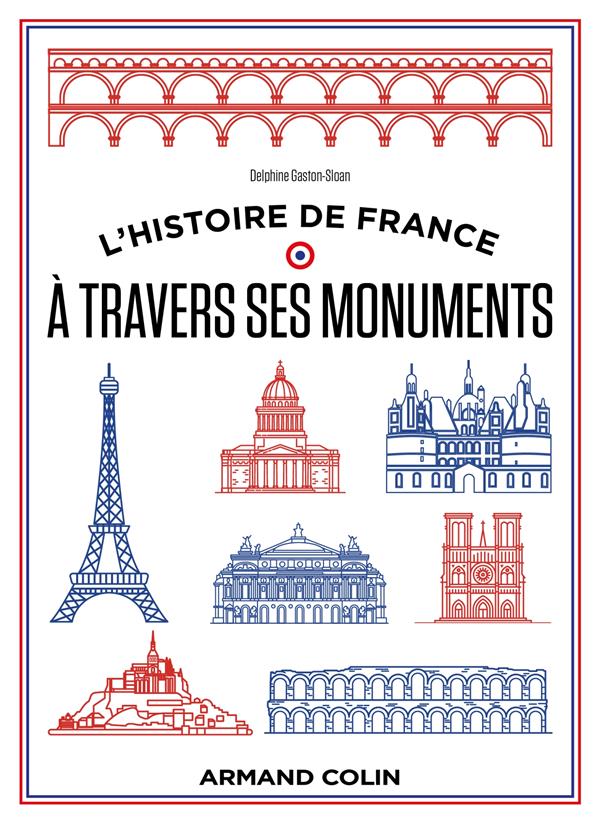 L'HISTOIRE DE FRANCE A TRAVERS SES MONUMENTS - GRANDE HISTOIRE ET PETITS SECRETS