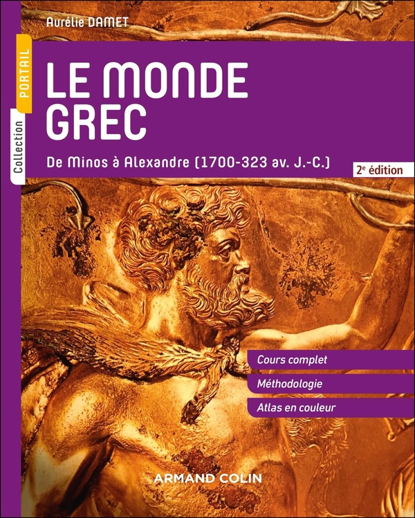 LE MONDE GREC - 2E ED. - DE MINOS A ALEXANDRE (1700-323 AV. J.-C.)