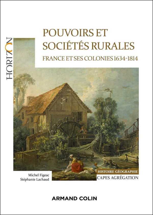 POUVOIRS ET SOCIETES RURALES : FRANCE ET SES COLONIES 1634-1814 - CAPES HISTOIRE-GEOGRAPHIE