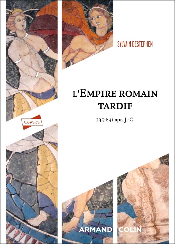 L'EMPIRE ROMAIN TARDIF - 235-641 APR. J.-C.