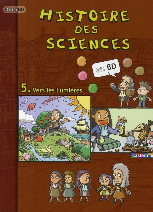 L'HISTOIRE DES SCIENCES EN BD - T05 - VERS LES LUMIERES