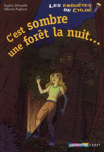 LES ENQUETES DE TIM ET CHLOE - T06 - C'EST SOMBRE UNE FORET LA NUIT...